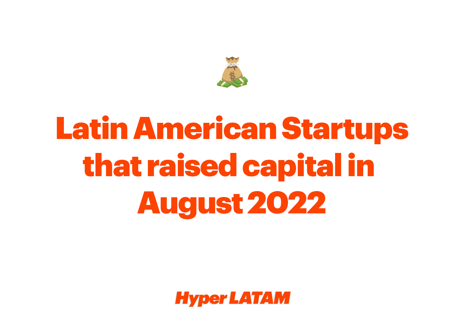 💰 Latin American Startups That Raised Capital in August 2022